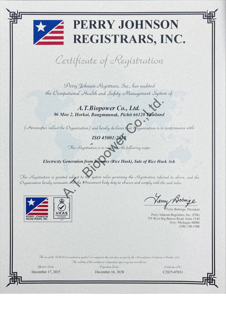 บริษัทฯได้รับรองมาตรฐาน ISO 9001 (ระบบบริหารจัดการคุณภาพ) และ ISO 14001 (ระบบการจัดการสิ่งแวดล้อม) และได้รับการรับรองมาตรฐาน ISO 45001 (ระบบการจัดการอาชีวอนามัยและความปลอดภัย)